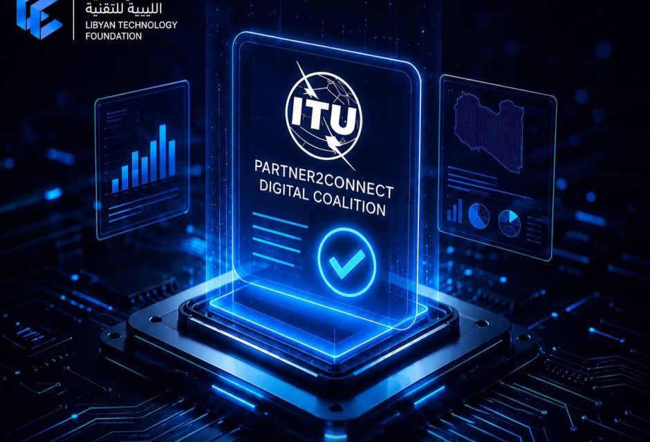 Libyan Technology Foundation announces its commitments within the ITU’s Partner2Connect platform Libyan Technology Foundation announces its commitments within the ITU’s Partner2Connect platform